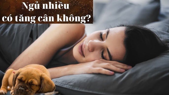 Ngủ nhiều có tăng cân không