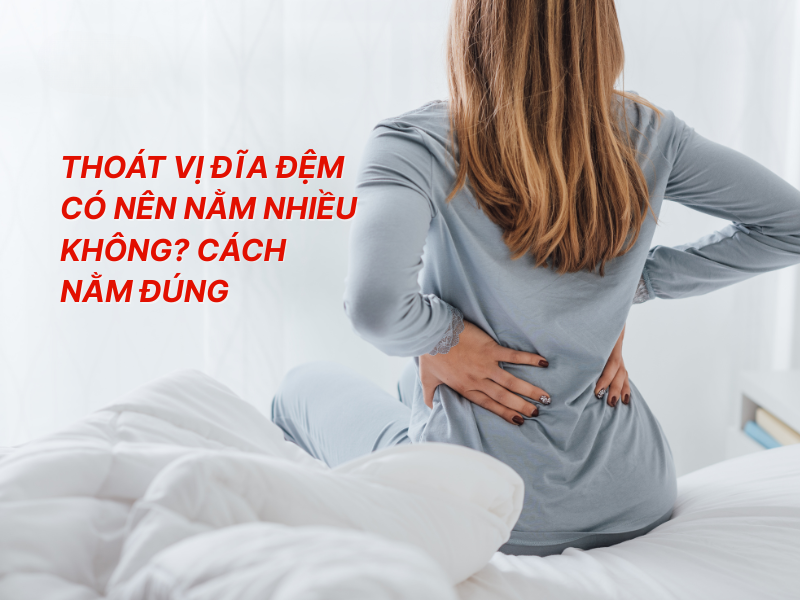 thoát vị đĩa đệm có nên nằm nhiều không